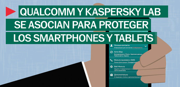 Kaspersky Lab y Qualcomm te cuidarán