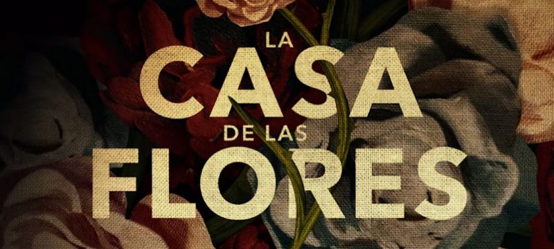 La casa de las flores temporada 2