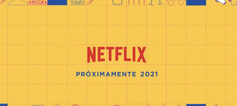 Netflix 2021 producciones mexicanas