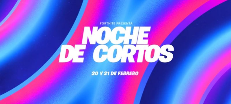 Noche de Cortos Fortnite