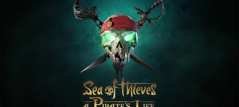 Sea of Thieves A Pirates Life