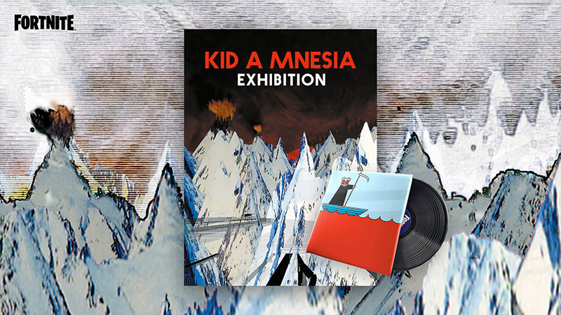 Kid A Mnesia Exhibition x Fortnite