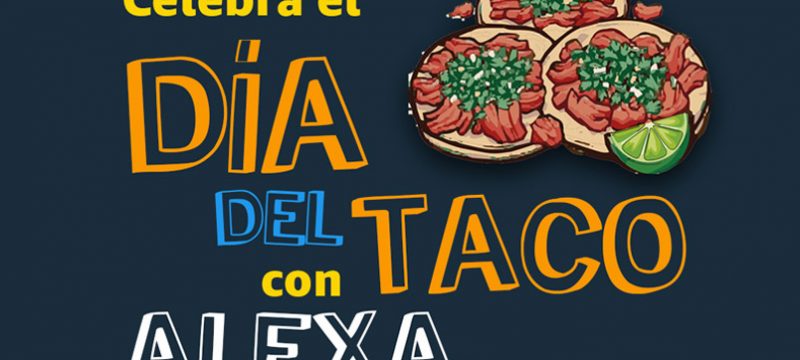 Dia del taco 2022 Alexa