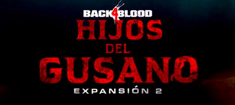 El DLC Back 4 Blood Hijos Del Gusano llega el 30 de agosto