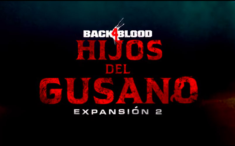 El DLC Back 4 Blood Hijos Del Gusano llega el 30 de agosto