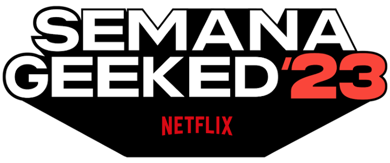 La Semana Geeked de Netflix fecha 2023