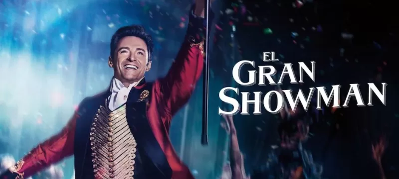 El gran Showman Ciclo Cine Musical 2024
