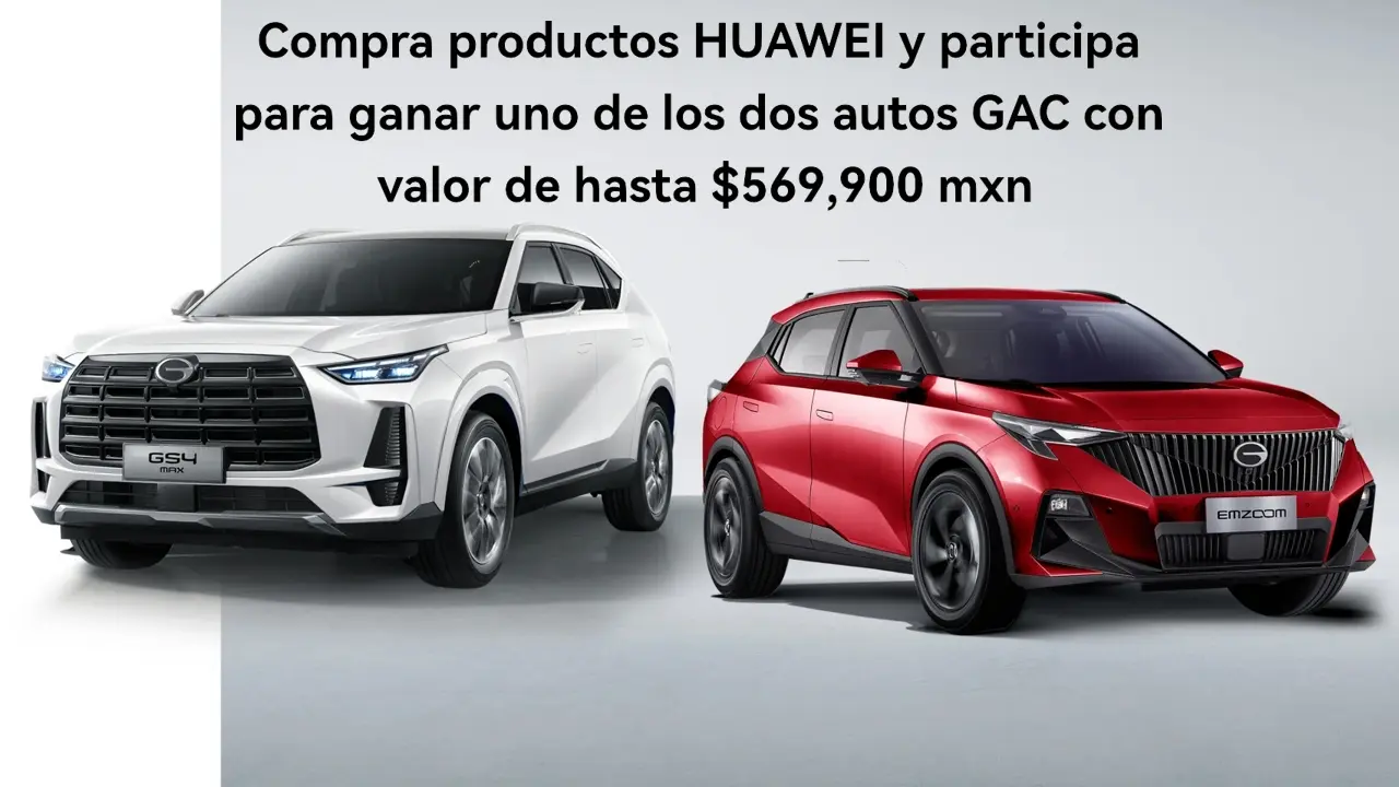 Huawei te regala un auto GAC GS4 MAX G o EMZOOM GT y productos Huawei